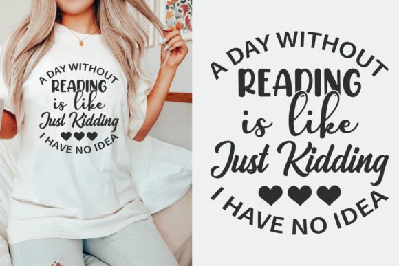 A Day Without Reading. Book T Shirt: Graphics & Crafts for Branding