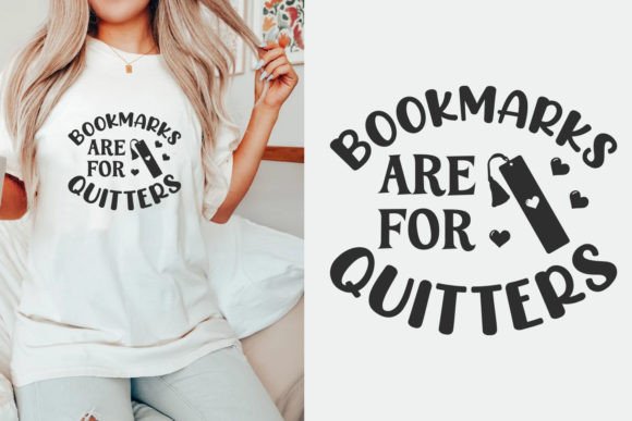 Bookmarks Are for Quitters. Read T Shirt