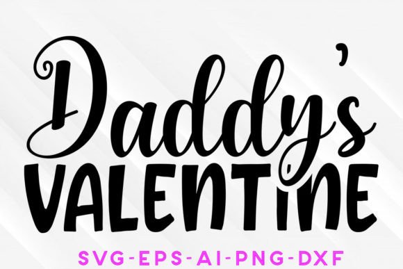 Daddy's Valentine SVG T-shirt Design: Graphics & Crafts in Action