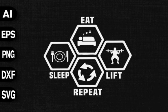 Eat Sleep Lift Repeat Graphics T-Shirt Designs