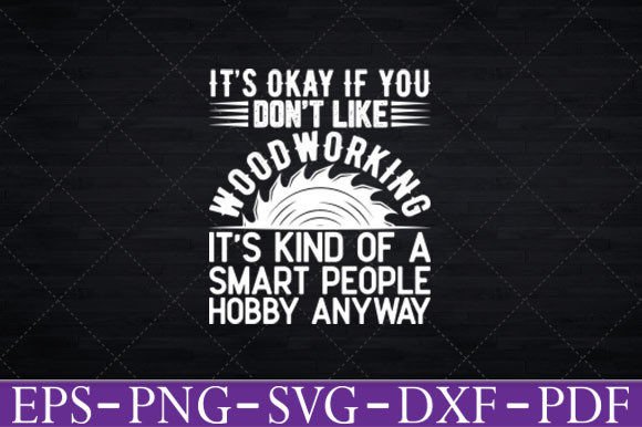 Funny Woodworking for Men Women T-Shirt Graphics