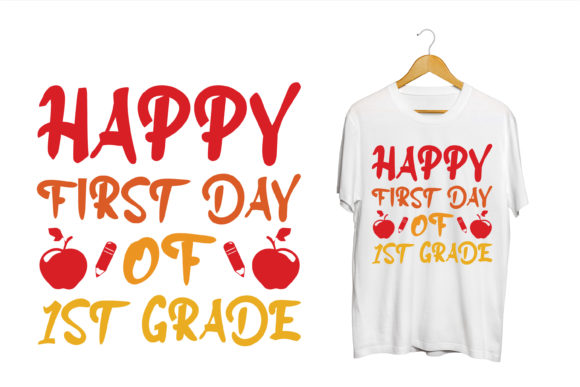 Happy First Day of 1st Grade T-Shirt: Graphics and Crafts for Branding