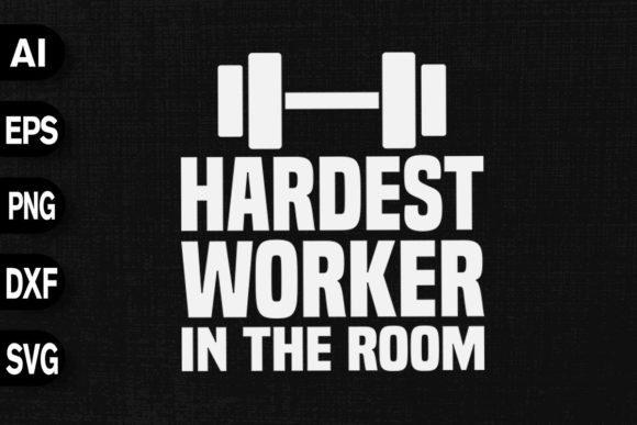 Hardest Worker in the Room Graphics