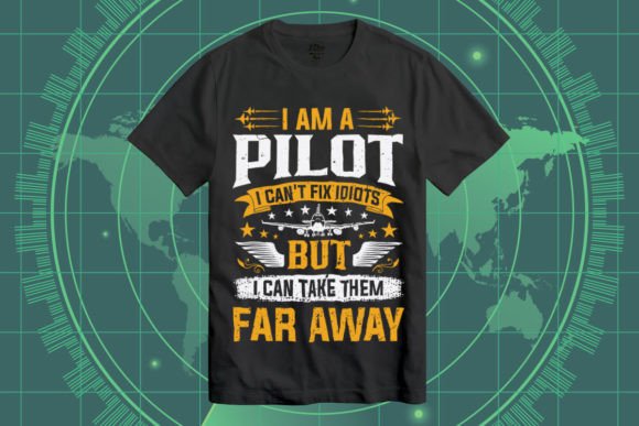 I'm a Pilot I Can't Fix Idiots T-Shirt Graphics