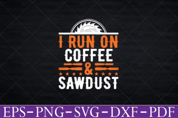 I Run on Coffee and Sawdust T-Shirt Gift