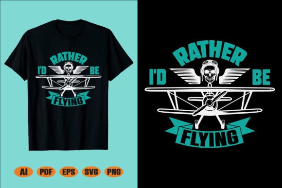 I’d Rather Be Flying T-Shirt Graphics and Crafts