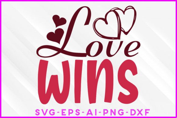 Love Wins Valentine SVG T-shirt Design: Graphics and Crafts for Content Creators