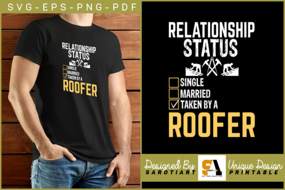 Relationship Status Roofer Funny T-shirt Graphics & Crafts