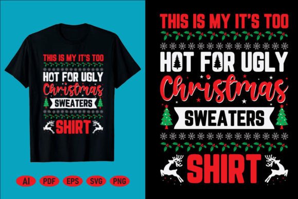 Too Hot for Ugly Christmas T-Shirt