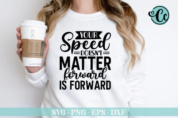 Your Speed Doesn't Matter Graphic Design